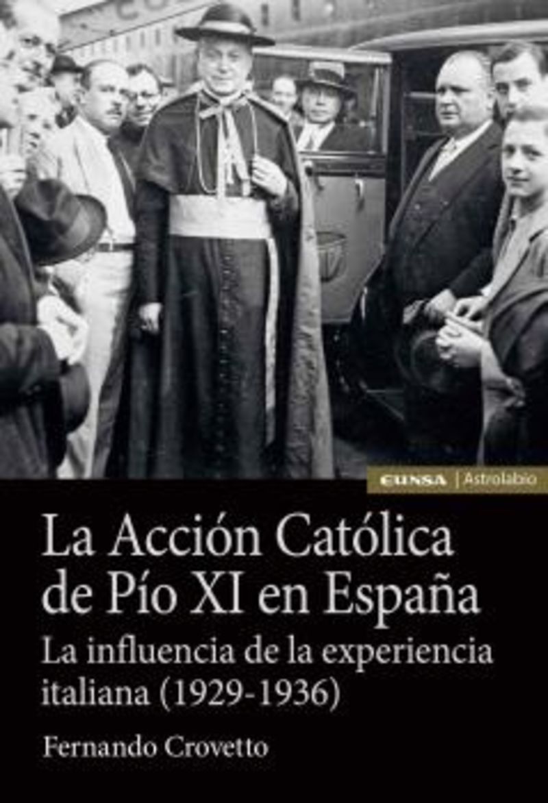 la accion catolica de pio xi en españa - la influencia de la experiencia italiana (1929-1936) - Fernando Crovetto