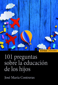 101 preguntas sobre educacion de los hijos - Jose Maria Contreras Luzon