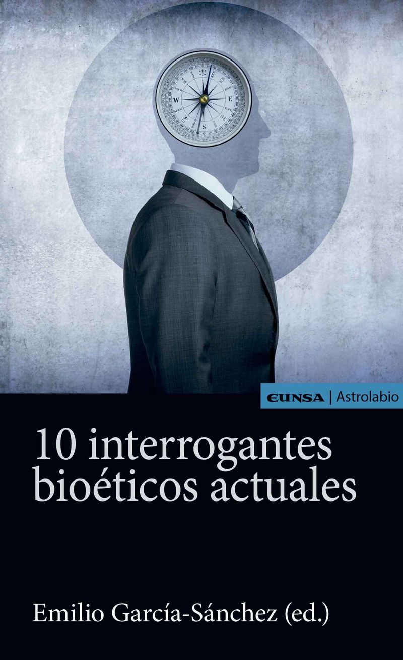 10 interrogantes bioeticos actuales - Emilio Garcia-Sanchez