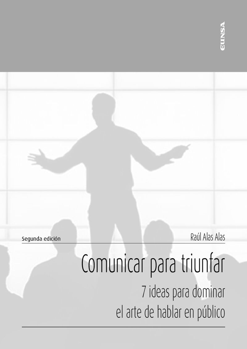 comunicar para triunfar - 7 ideas para dominar el arte de hablar en publico - Raul Mauricio Alas Alas