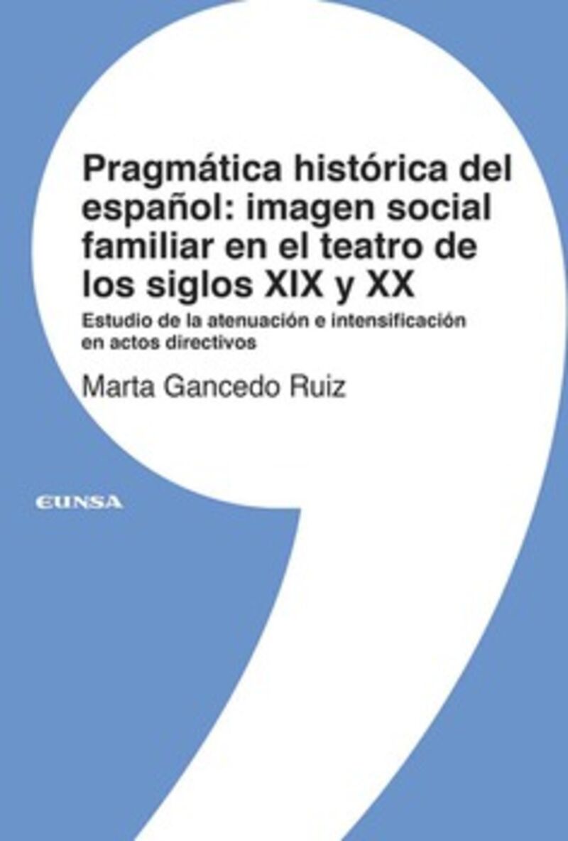 pragmatica historica del español - imagen social familiar en el teatro de los siglos xix y xx - Marta Gancedo Ruiz