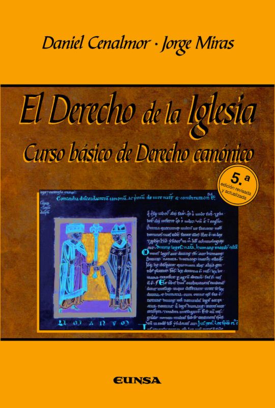 (5 ed) el derecho de la iglesia - curso basico de derecho canonico - Jorge Miras Pouso / Daniel Cenalmor Palanca