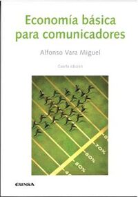 economia basica para comunicadores - Alfonso Vara Miguel