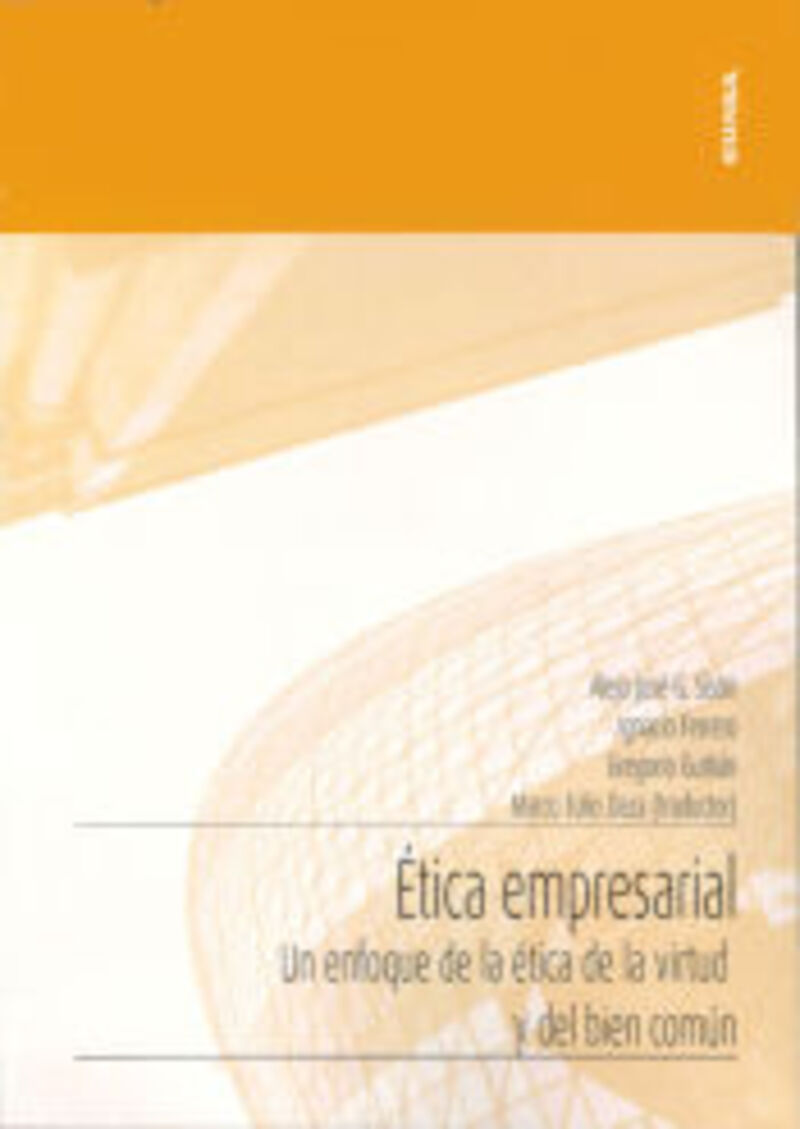 etica empresarial - un enfoque de la etica de la virtud y el bien comun - ALEJO JOSE G. SISON / Ignacio Ferrero Muñoz / Gregorio Guitian Crespo
