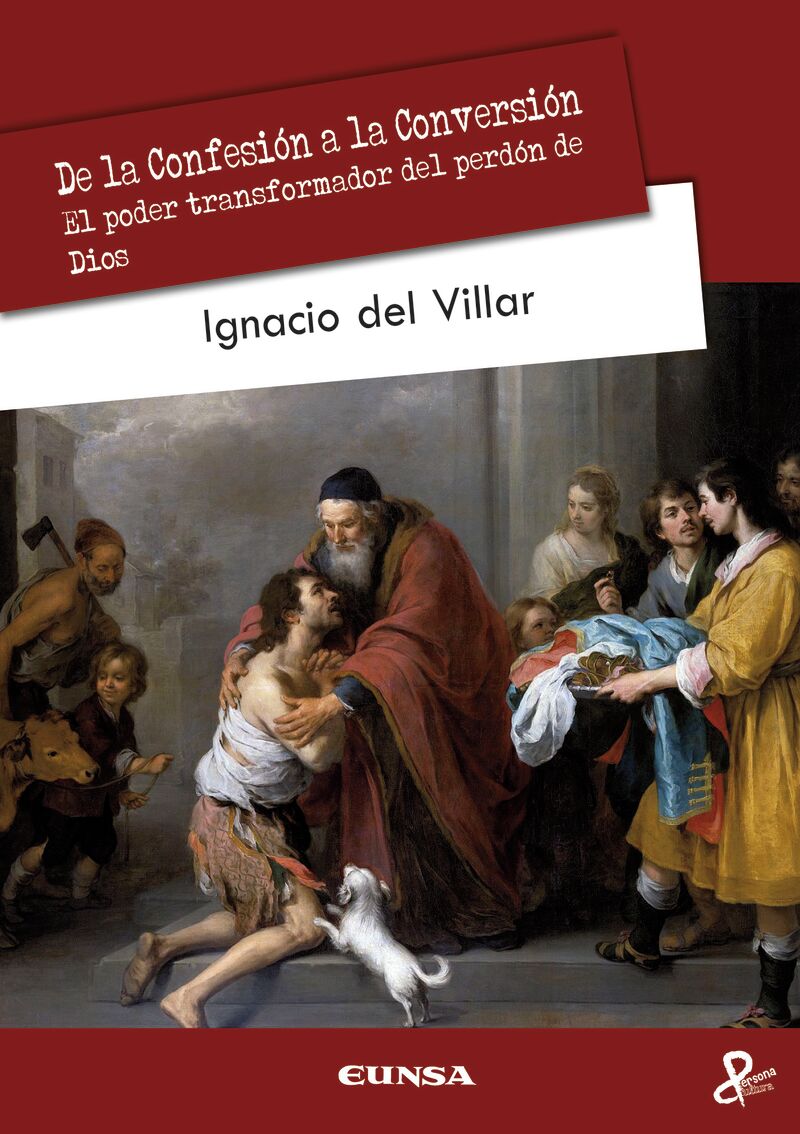 de la confesion a la conversion - el poder transformador del perdon de dios - Ignacio De Villar