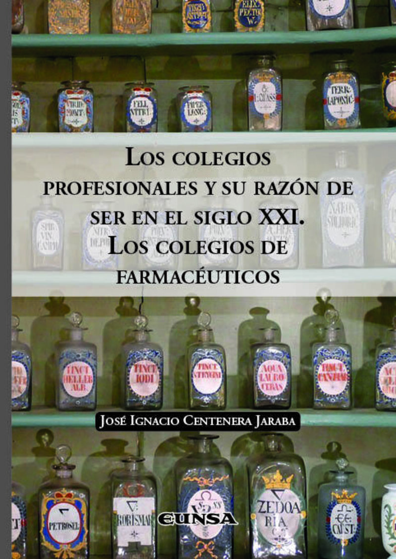 LOS COLEGIOS PROFESIONALES Y SU RAZON DE SER EN EL SIGLO XXI - LOS COLEGIOS DE FARMACEUTICOS