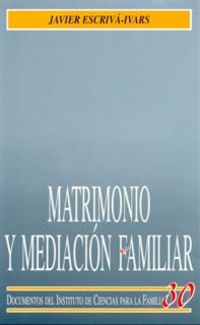 (2 ed) matrimonio y mediacion familiar - Javier Escriva-Ivars