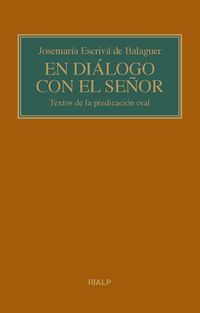 en dialogo con el señor - textos de la predicacion oral (bolsillo) - Josemaria Escriva De Balaguer
