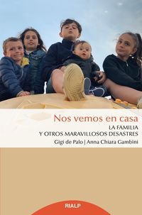 nos vemos en casa - la familia y otros maravillosos desastres - Gigi De Palo / Anna Chiara Gambini
