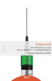 eutanasia - un analisis a la luz de la ciencia y la antropologia - Manuel Martinez-Selles
