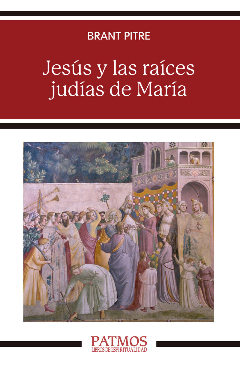 jesus y las raices judias de maria - descubrir a la madre del mesias - Brant Pitre