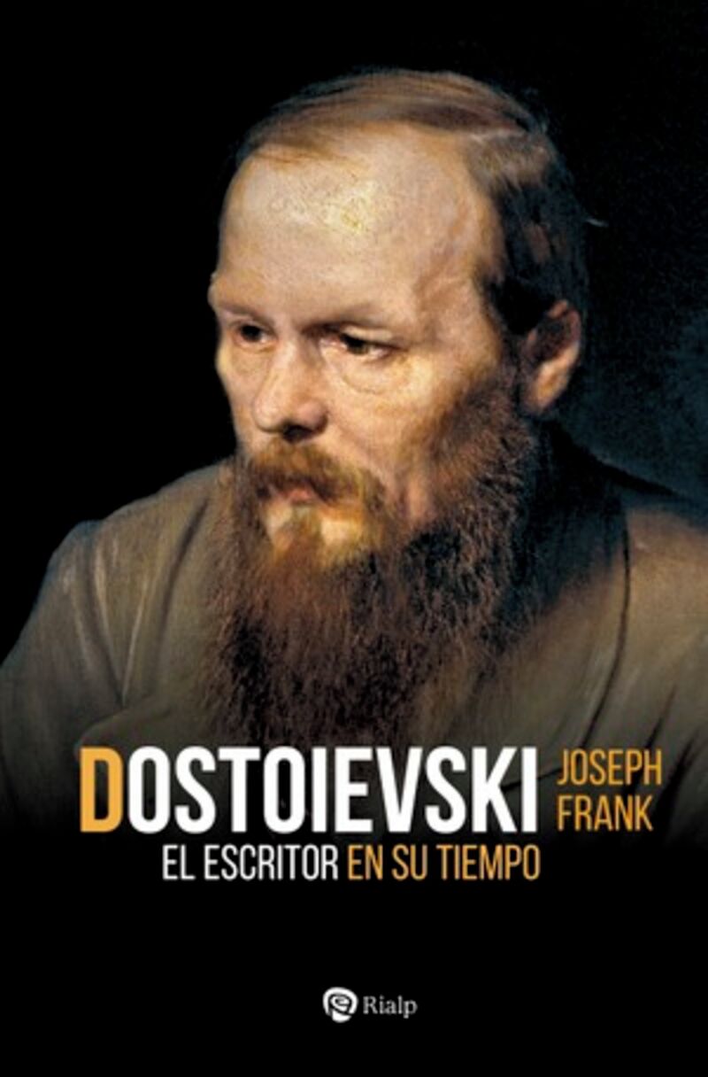 DOSTOIEVSKI - EL ESCRITOR EN SU TIEMPO