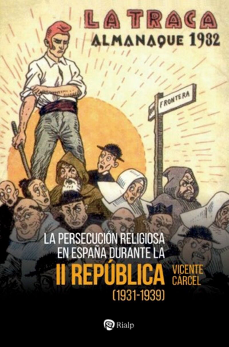 LA PERSECUCION RELIGIOSA EN ESPAÑA DURANTE LA SEGUNDA REPUBLICA - (1931-1939)