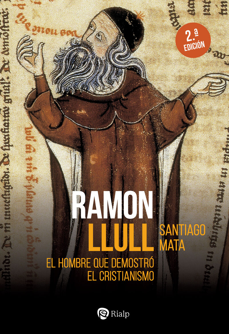 (2 ED) RAMON LLULL - EL HOMBRE QUE DEMOSTRO EL CRISTIANISMO