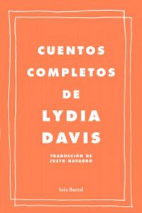 CUENTOS COMPLETOS (LYDIA DAVIS)