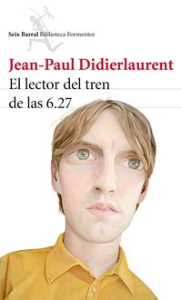 El lector del tren de las 6.27 - Jean-Paul Didierlaurent
