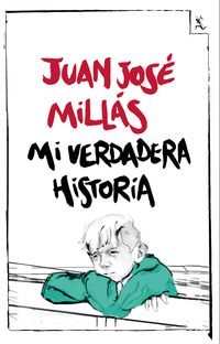 mi verdadera historia - Juan Jose Millas