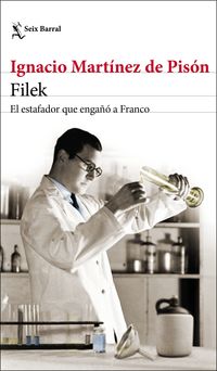 filek - el estafador que engaño a franco - Ignacio Martinez De Pison