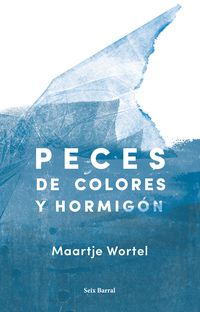peces de colores y hormigon - Maartje Wortel