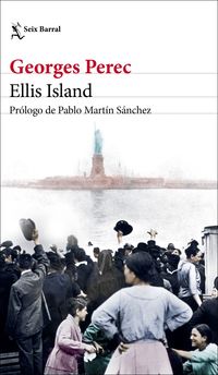 ellis island - prologo de pablo martin sanchez - Georges Perec