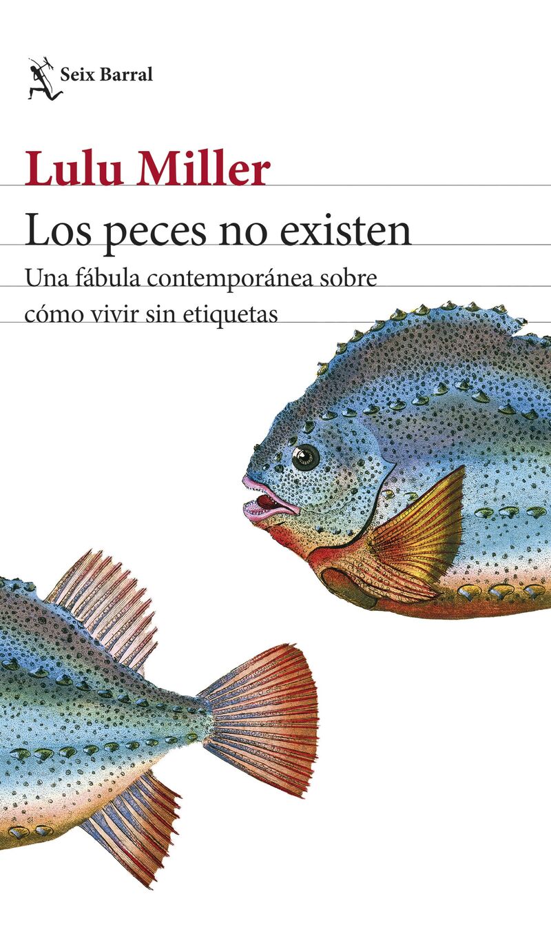 los peces no existen - una fabula contemporanea sobre como vivir sin etiquetas - Lulu Miller
