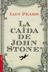 La caida de john stone - Iain Pears