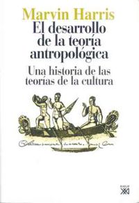 El desarrollo de la teoria antropologica - M. Harris
