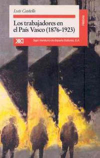TRABAJADORES EN EL PAIS VASCO, LOS (1876-1923)