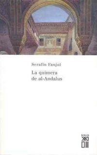 La quimera de al-andalus - Serafin Fanjul