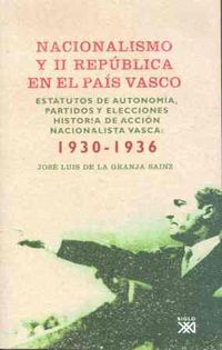 nacionalismo y ii republica en el pais vasco - Jose Luis De La Granja Sainz