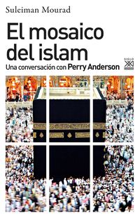 MOSAICO DEL ISLAM, EL - UNA CONVERSACION CON PERRY ANDERSON