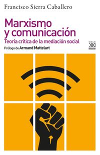 marxismo y comunicacion - teoria critica de la mediacion social