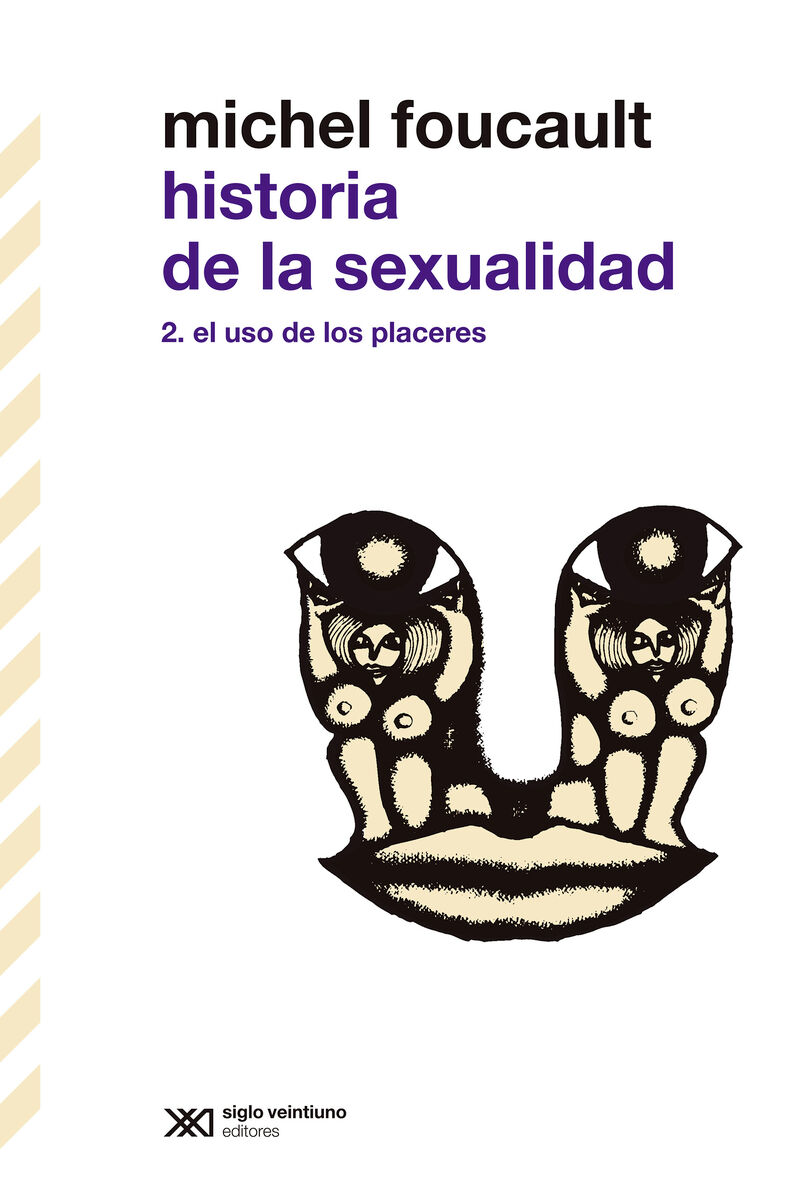HISTORIA DE LA SEXUALIDAD II - EL USO DE LOS PLACERES