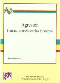 AGRESION. SUS CAUSAS, CONSECUENCIAS Y CONTROL