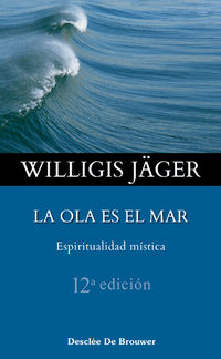 ola es el mar, la - espiritualidad mistica - Willigis Jager