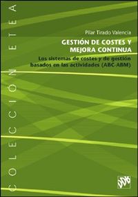 gestion de costes y mejora continua - los sistemas de costes y de gestion abc-abm - Pilar Tirado Valencia