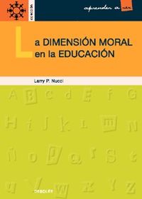 La dimension moral en la educacion - Larry P. Nucci