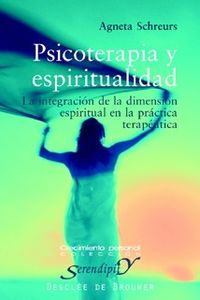 psicoterapia y espiritualidad - la integracion de la dimension espiritual en la practica terapeutica - Agneta Schreurs