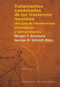 tratamientos combinados de los trastornos mentales - una guia de intervenciones - Morgan T. Sammonds / Norman B. Schmidt