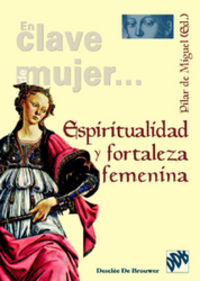 espiritualidad y fortaleza femenina - Pilar De Miguel Fernandez (ed. )