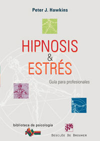 HIPNOSIS Y ESTRES - GUIA PARA PROFESIONALES
