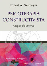 PSICOTERAPIA CONSTRUCTIVISTA - RASGOS DISTINTIVOS