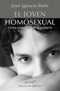 joven homosexual, el - como comprenderle y ayudarle - Jose Ignacio Baile Ayensa