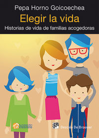 elegir la vida - historias de vida de familias acogedoras - Pepa Horno Goicoechea