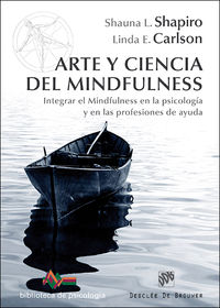 arte y ciencia del mindfulness - integrar el mindfulness en la psicologia y en las profesiones de ayuda