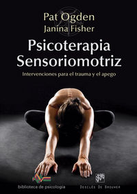 psicoterapia sensoriomotriz - intervenciones para el trauma y el apego