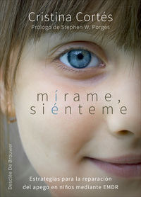 mirame, sienteme - estrategias para la reparacion del apego en niños mediante emdr - Cristina Cortes Viniegra