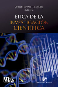 etica de la investigacion cientifica - Albert Florensa Gimenez / Jose Sols Lucia