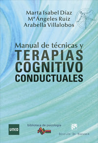 manual de tecnicas y terapias cognitivo conductuales - Marta Isabel Diaz Garcia / Maria Angeles Ruiz Fernandez / Arabella Villalobos Crespo