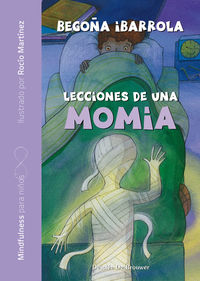 lecciones de una momia - Begoña Ibarrola Lopez De Davalillo